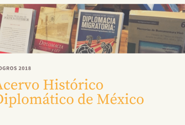 Logros del Acervo Histórico Diplomático de México - 2018