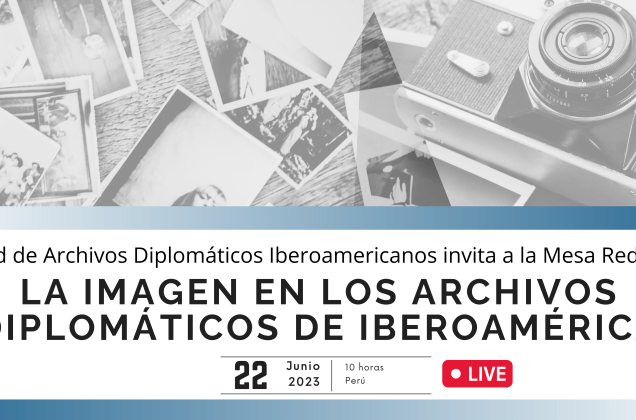 Mesa Redonda: “La imagen en los archivos diplomáticos de Iberoamérica”